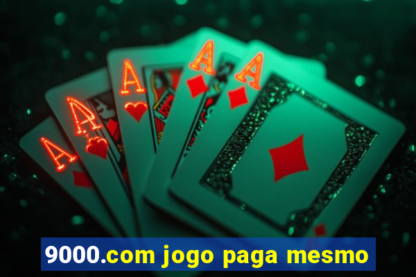 9000.com jogo paga mesmo